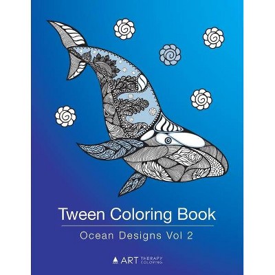 Tween Coloring Book - by  Art Therapy Coloring (Paperback)