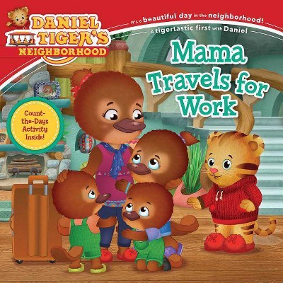 Mama Travels for Work - (Daniel Tiger's Neighborhood) (Paperback)