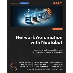 Network Automation with Nautobot - by  Jason Edelman & Glenn Matthews & Josh Vanderaa (Paperback) - 1 of 1