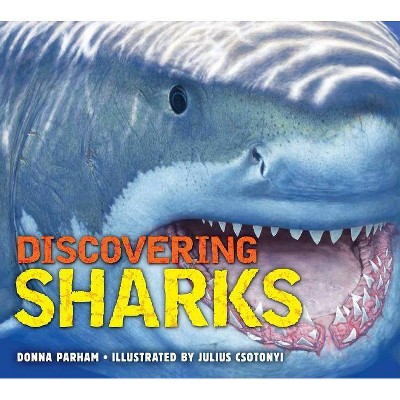 Discovering Sharks - by  Donna Potter Parham (Hardcover)