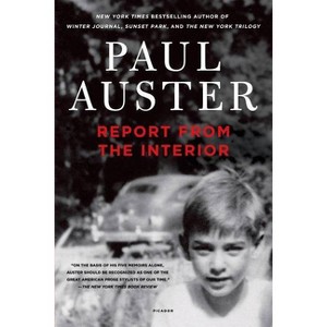 Report from the Interior - by  Paul Auster (Paperback) - 1 of 1