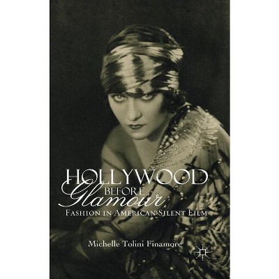 Hollywood Before Glamour - by  M Tolini Finamore (Paperback)