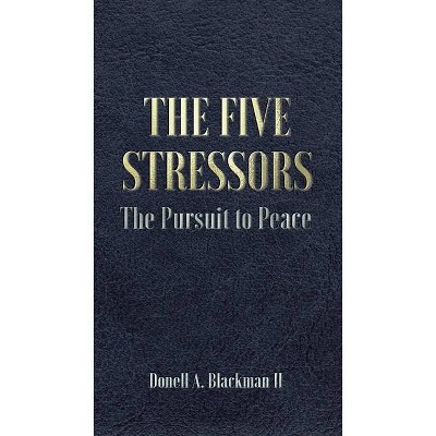 The Five Stressors - by  Donell A Blackman (Paperback)