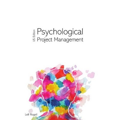 Psychological Project Management - US Edition - by  Leif Rogell (Paperback)