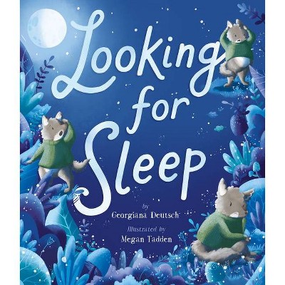 Looking for Sleep - by  Georgiana Deutsch (Hardcover)