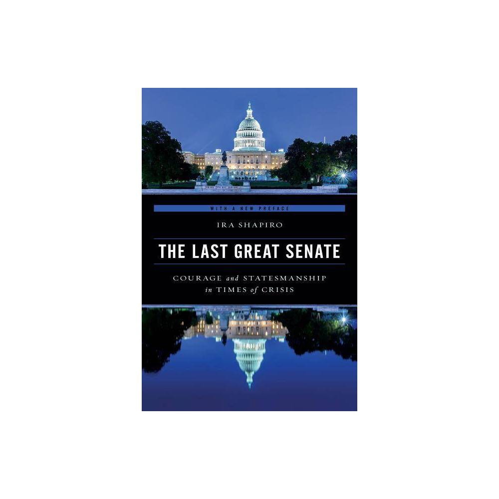ISBN 9781538109786 product image for The Last Great Senate - by Ira Shapiro (Paperback) | upcitemdb.com