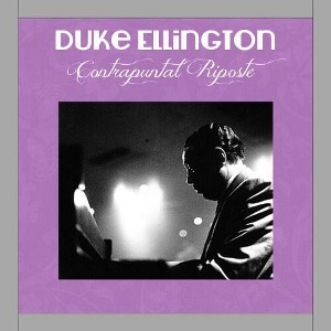 Duke Ellington - Contrapuntal Riposte (CD) - 1 of 1
