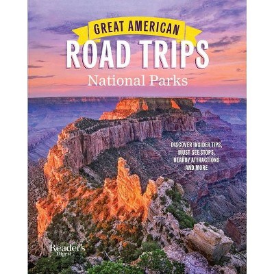 Great American Road Trips- National Parks - (Rd Great American Road Trips) by  Reader's Digest (Paperback)