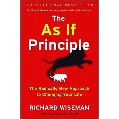 The as If Principle - by  Richard Wiseman (Paperback)