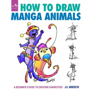 How to Draw Manga Animals - by  J C Amberlyn (Paperback) - 1 of 1