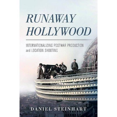 Runaway Hollywood - by  Daniel Steinhart (Paperback)