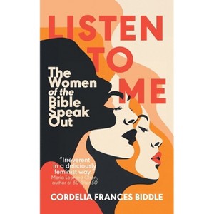 Listen to Me - by  Cordelia Frances Biddle (Paperback) - 1 of 1