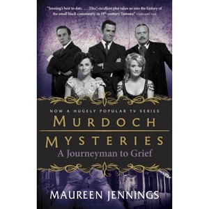 A Journeyman to Grief - (Murdoch Mysteries) by  Maureen Jennings (Paperback) - 1 of 1