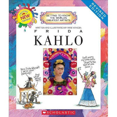 Frida Kahlo (Revised Edition) (Getting to Know the World's Greatest Artists) - by  Mike Venezia (Paperback)