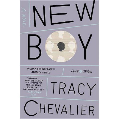  New Boy - (Hogarth Shakespeare) by  Tracy Chevalier (Paperback) 
