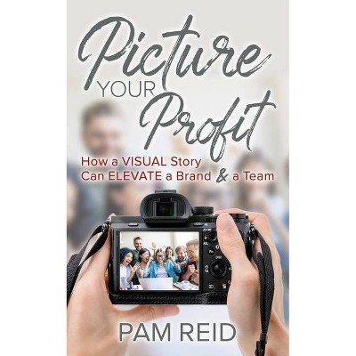 Picture Your Profit - by  Pam Reid (Paperback)