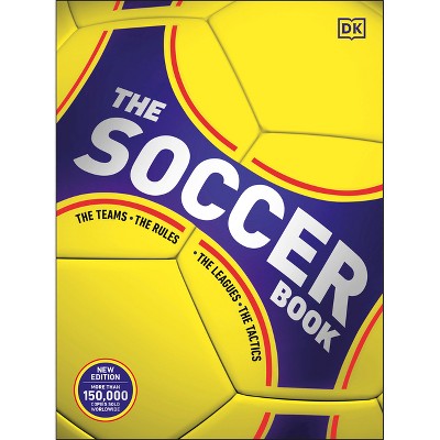 The Soccer Book - by  DK (Paperback)