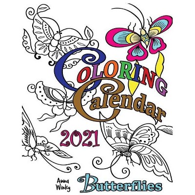 Coloring Calendar 2021 Butterflies - by  Anna Winky (Paperback)