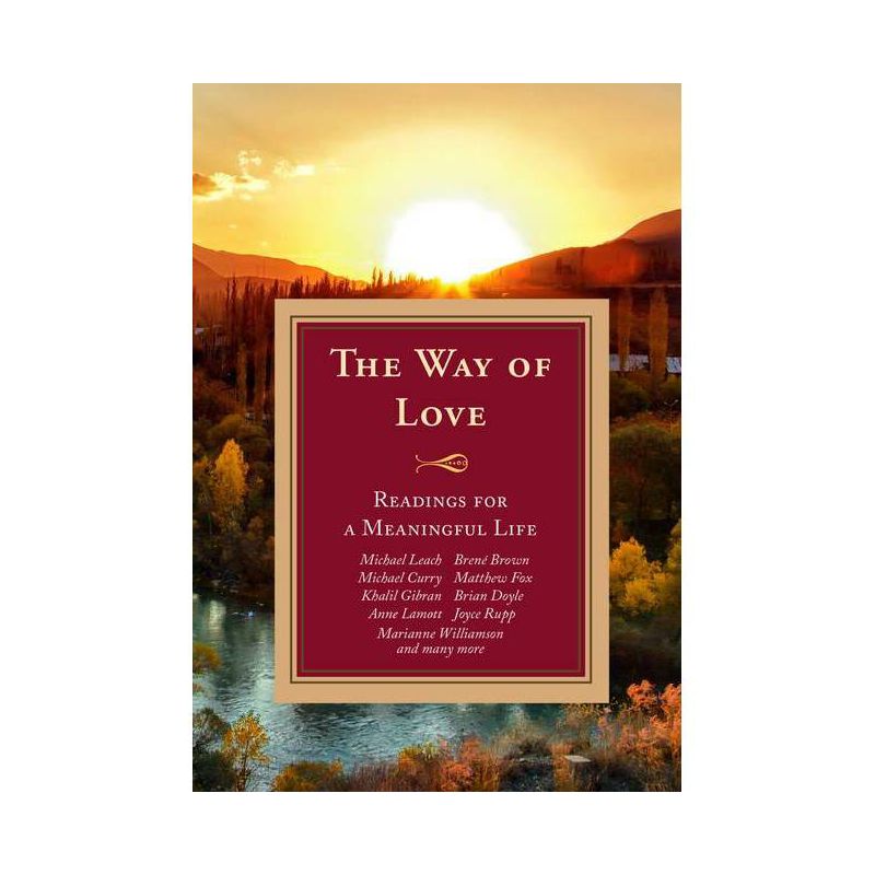 The Way of Love: Readings for a Meaningful Life - by  Michael Leach & Doris Goodnough & Maria Angelini (Paperback), 1 of 2