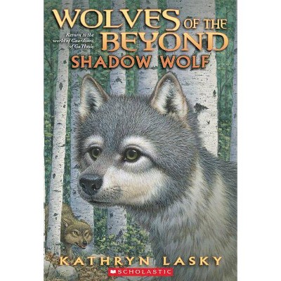 Shadow Wolf (Wolves of the Beyond #2), 2 - by  Kathryn Lasky (Paperback)