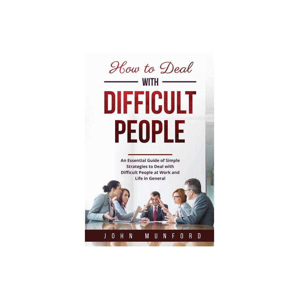 How to Deal with Difficult People - by John Munford (Paperback)