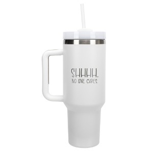 100 North Shhhh. No One Cares. Sarcastic Humor Wrap-Around 40 Oz. Stainless Steel Water Bottle Coffee Mug, Spill & Leak Resistant, Travel Tumbler with - 1 of 4