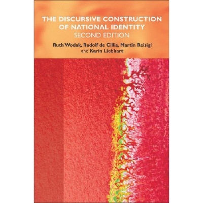 The Discursive Construction of National Identity - 2nd Edition by  Ruth Wodak & Rudolf de Cillia & Martin Reisigl & Karin Liebhart (Paperback)