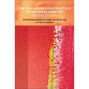 The Discursive Construction of National Identity - 2nd Edition by  Ruth Wodak & Rudolf de Cillia & Martin Reisigl & Karin Liebhart (Paperback) - 1 of 1
