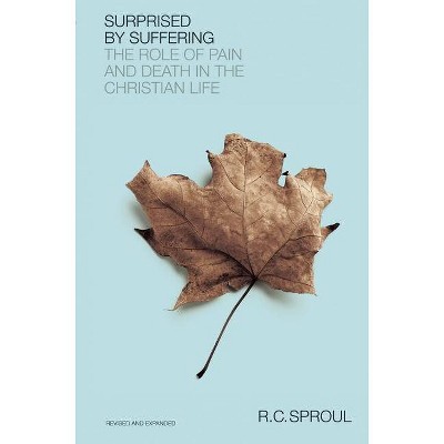 Surprised by Suffering - by  R C Sproul (Hardcover)