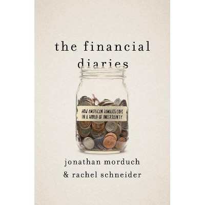 The Financial Diaries - by Jonathan Morduch & Rachel Schneider