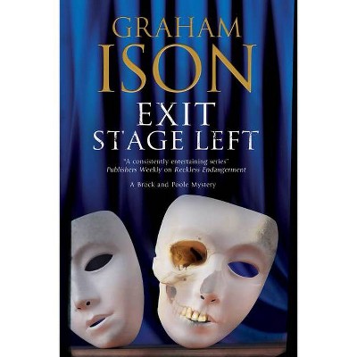 Exit Stage Left - (Brock and Poole Mystery) by  Graham Ison (Paperback)