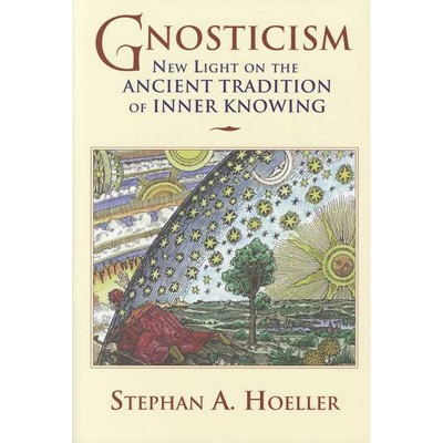 Gnosticism - by  Stephan A Hoeller (Paperback)