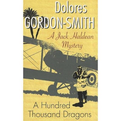 A Hundred Thousand Dragons - (Jack Haldean Mysteries) Large Print by  Dolores Gordon-Smith (Hardcover)