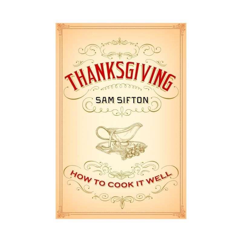 Thanksgiving - by  Sam Sifton (Hardcover), 1 of 2