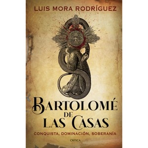 Bartolomé de Las Casas - by  Luis Mora Rodríguez (Paperback) - 1 of 1