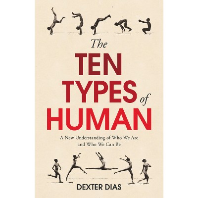 The Ten Types of Human - by  Dexter Dias (Paperback)