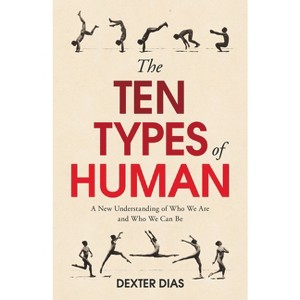 The Ten Types of Human - by  Dexter Dias (Paperback) - 1 of 1