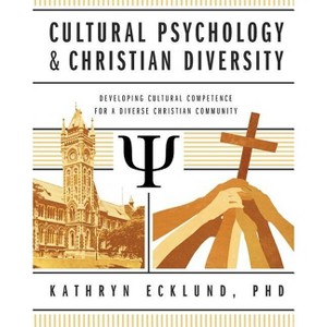 Cultural Psychology & Christian Diversity - by  Kathryn Ecklund (Paperback) - 1 of 1