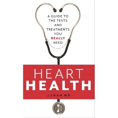Heart Health - by  J Shah (Paperback)