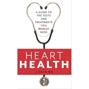 Heart Health - by  J Shah (Paperback) - 1 of 1