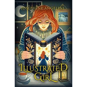 Illustrated Girl - (Chronicles of Lucitopia) by  Josephine Angelini (Paperback)