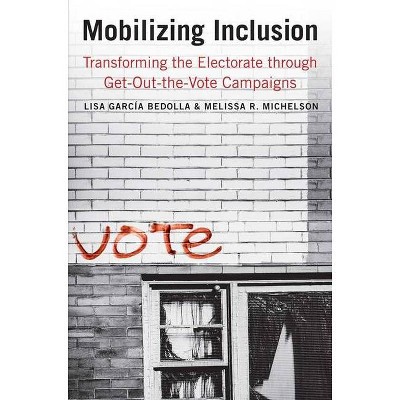 Mobilizing Inclusion - (Yale ISPS) by  Lisa Garcia Bedolla & Lisa García Bedolla & Melissa R Michelson (Paperback)