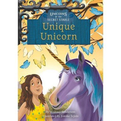 Unique Unicorn - by  Whitney Sanderson (Paperback)