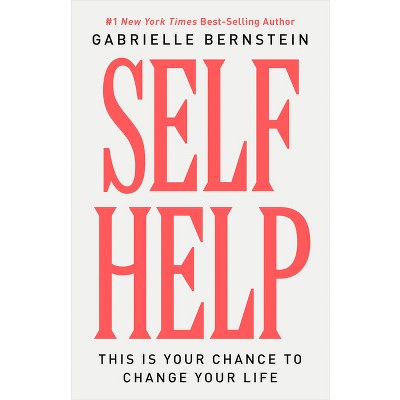 Self Help - by  Gabrielle Bernstein (Hardcover)