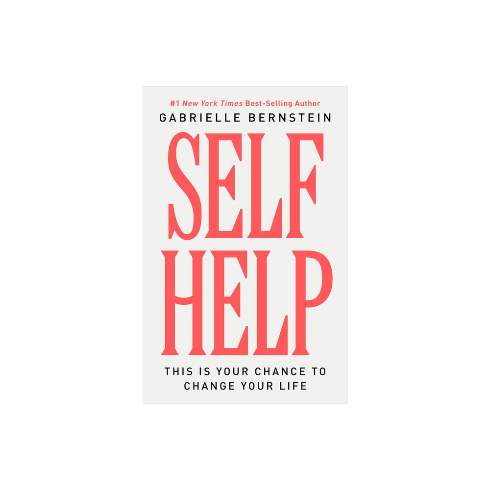 Self Help - by Gabrielle Bernstein (Hardcover)