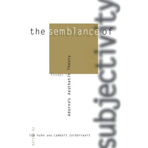 The Semblance of Subjectivity - (Studies in Contemporary German Social Thought) by  Tom Huhn & Lambert Zuidervaart (Paperback) - 1 of 1