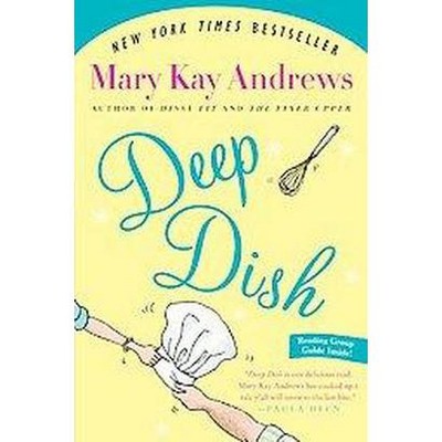 Deep Dish (Reprint) (Paperback) by Mary Kay Andrews