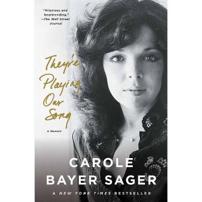 They're Playing Our Song - by  Carole Bayer Sager (Paperback)