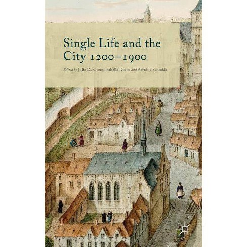 Single Life And The City 10 1900 By Isabelle Devos Julie De Groot Ariadne Schmidt Hardcover Target