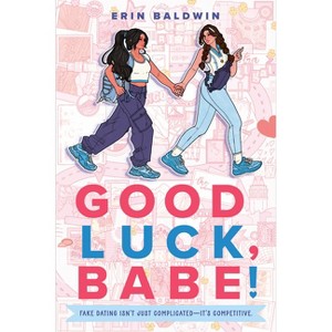 Good Luck, Babe! - by  Erin Baldwin (Paperback) - 1 of 1